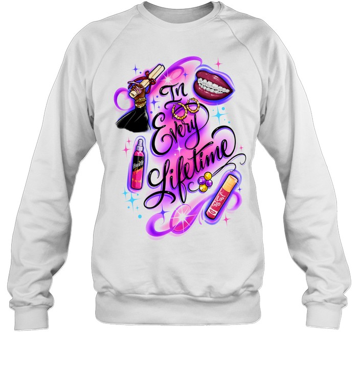 In Every Lifetime Graduation and Beauty Sweatshirt
