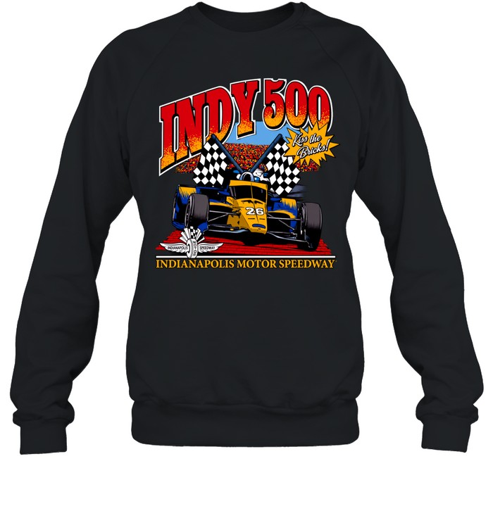 Indy 500 Indianapolis Motor Speedway Kiss the Bricks 26 race car Sweatshirt