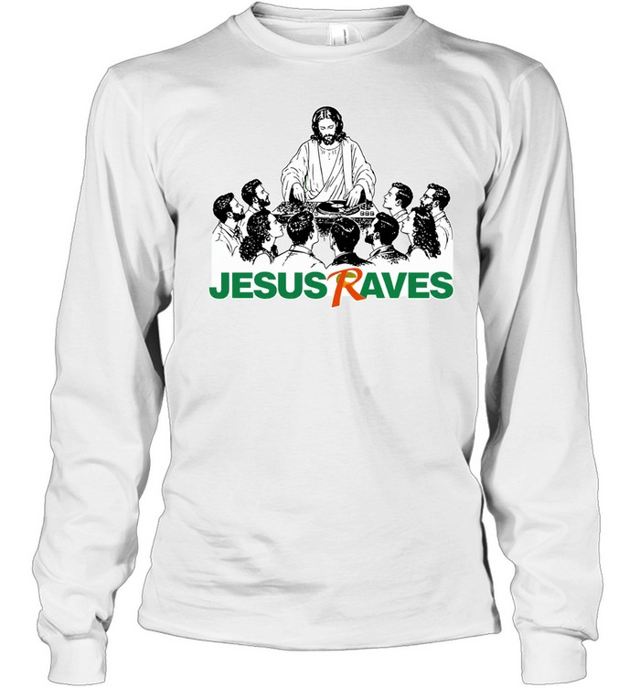 Jesus Raves Music Lover Gift DJ Party Graphic Long Sleeve Tee