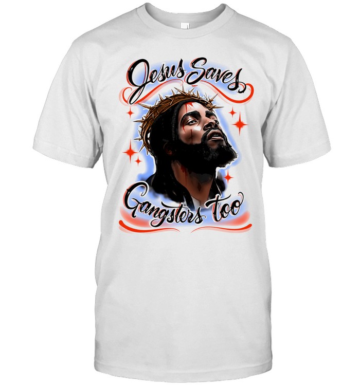 Jesus Saves Gangsters Too Christian Gangster Unisex T-Shirt
