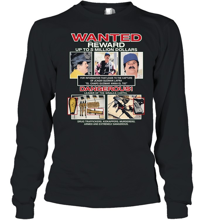 Joaquin Guzman Lorea El Chapo Wanted Sinaloa Cartel Bootleg Long Sleeve Tee