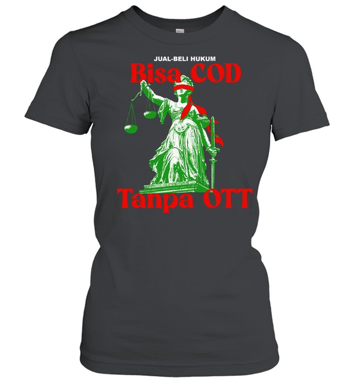 Lady Justice Bisa COD Tanpa OTT Jual Beli Hukum Indonesian Satire Women T-Shirt