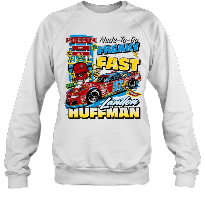 Landon Huffman Sheetz Made To Go Freaky Fast 57 Nascar Racing Team Sheetze Sweatshirt