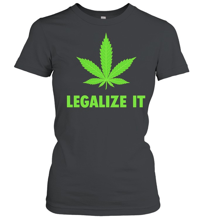 Legalize It Green Marijuana Leaf Cannabis Women T-Shirt