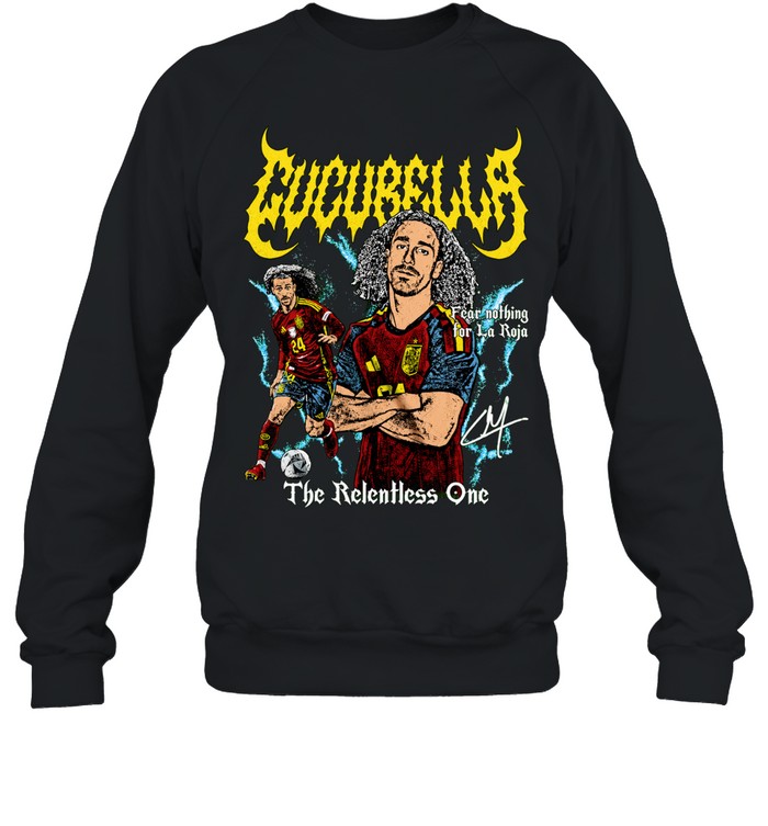 Marc Cucurella Spain Soccer Fear Nothing For La Roja The Relentless One Sweatshirt