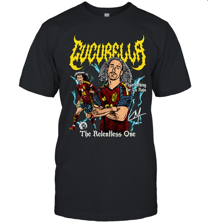 Marc Cucurella Spain Soccer Fear Nothing For La Roja The Relentless One Unisex T-Shirt