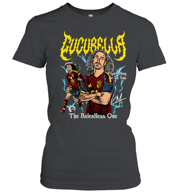 Marc Cucurella Spain Soccer Fear Nothing For La Roja The Relentless One Women T-Shirt