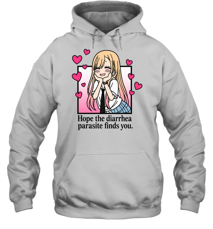 Marin Kitagawa hope the diarrhea parasite finds you Hoodie