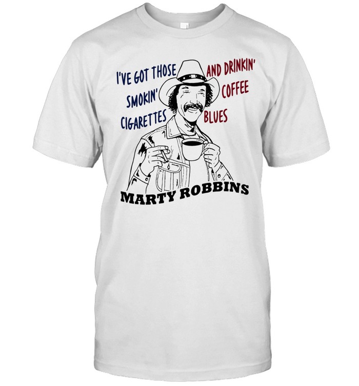 Marty Robbins I’ve Got Those Smokin’ Cigarettes and Drinkin’ Coffee Blues Unisex T-Shirt