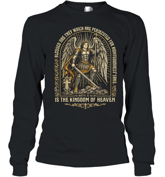 Matthew blessed are they which are persecuted for righteousness’ sake for theirs Long Sleeve Tee