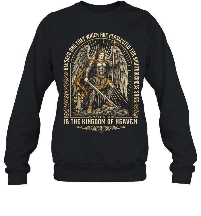 Matthew blessed are they which are persecuted for righteousness’ sake for theirs Sweatshirt