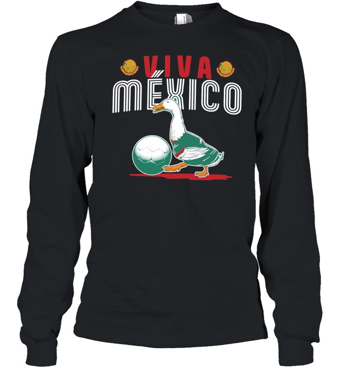 Mexico Soccer Duck VIVA MEXICO World Cup 2026 mascot Long Sleeve Tee