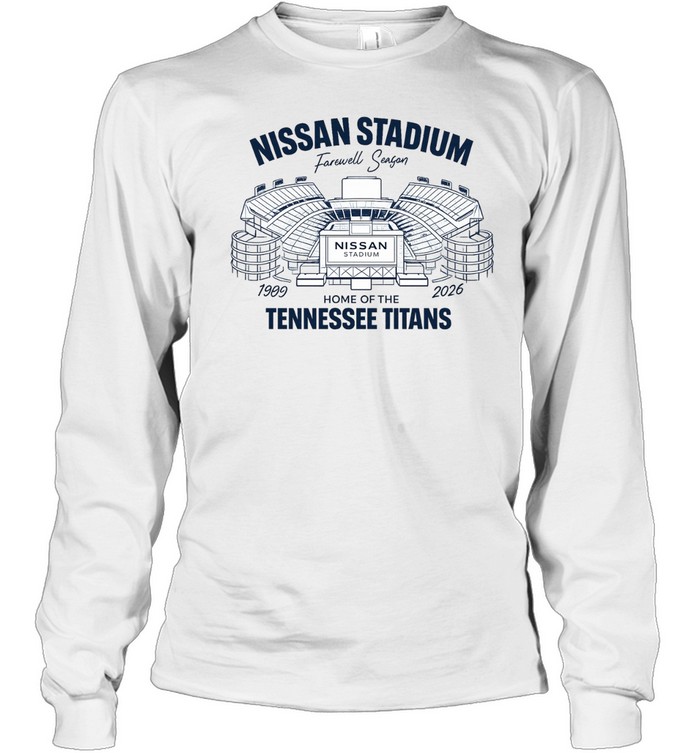 Nissan Stadium Farewell Season 1999 2026 Home of the Tennessee Titans Long Sleeve Tee