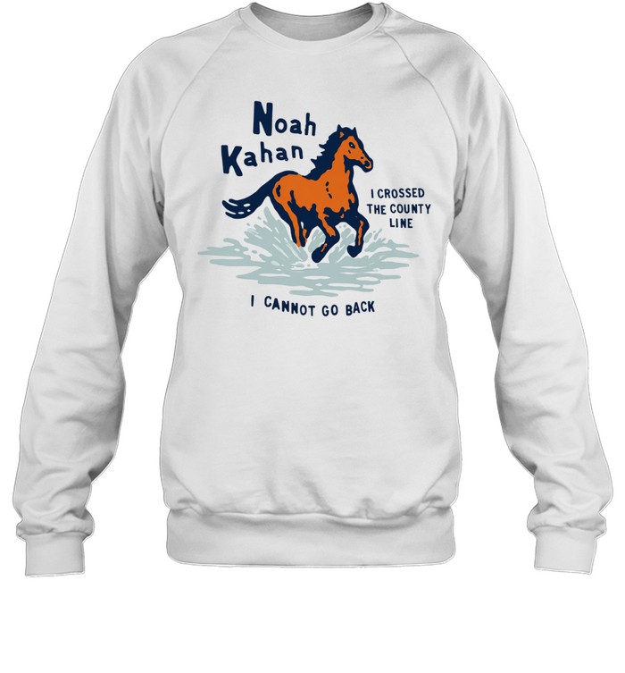 Noah Kahan I crossed the county line horse Sweatshirt