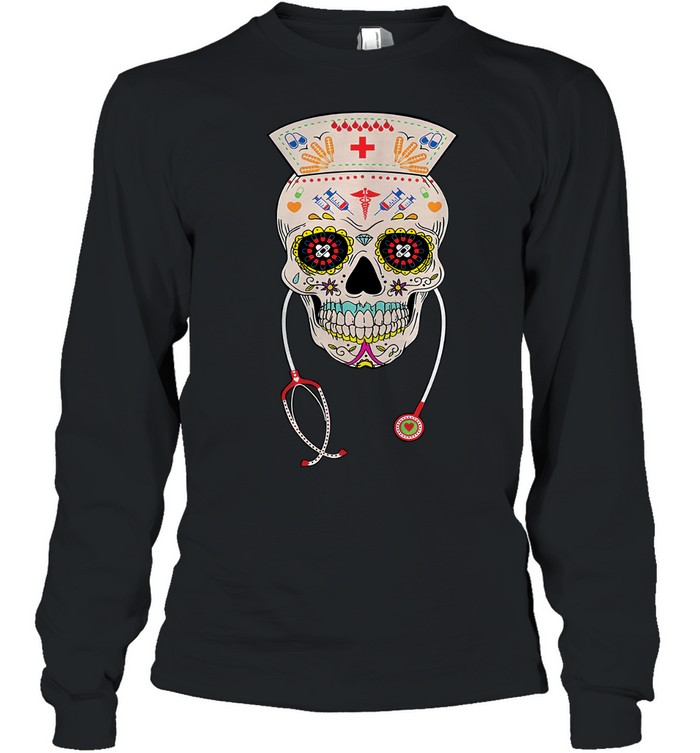 Nurse Sugar Skull Halloween Day Of The Dead Dia De Los Long Sleeve Tee
