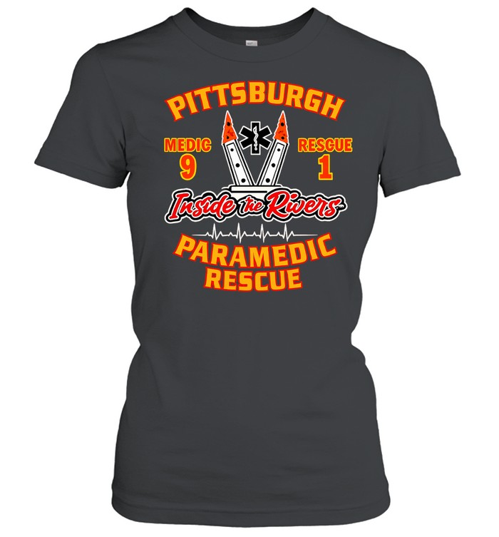 Pittsburgh Medic 9 Rescue 1 Inside the Rivers Paramedic Rescue Women T-Shirt