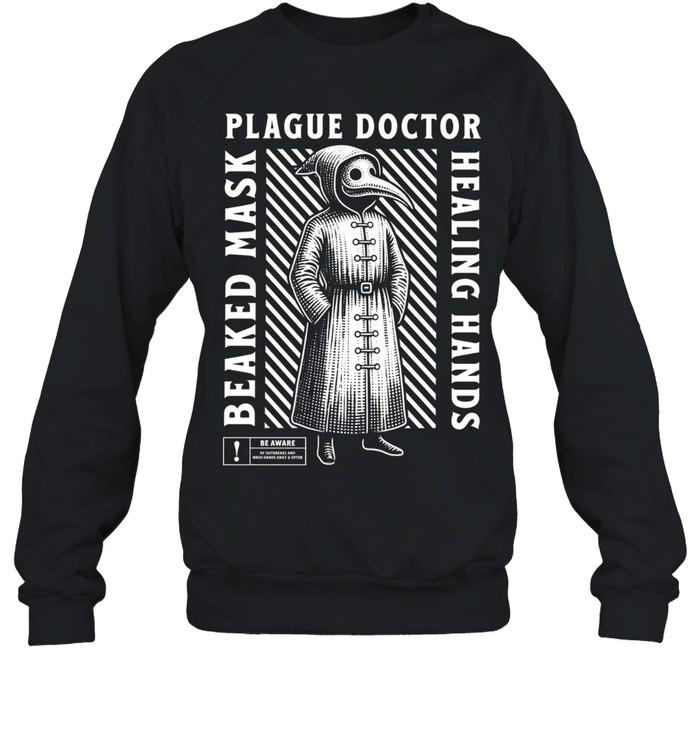 Plague doctor be aware beaked mask healing hands Sweatshirt