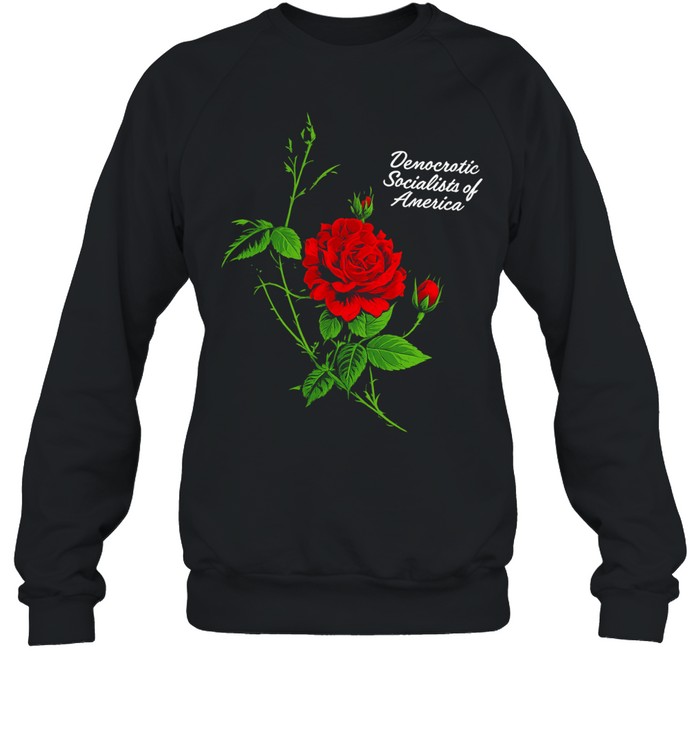 Rose democratic socialists of America Sweatshirt