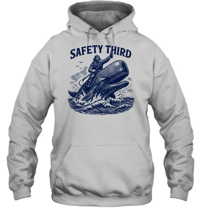 Safety Third Funny Sarcastic Nautical Whale Rider Joke Hoodie