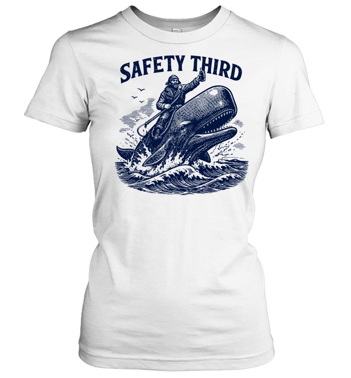 Safety Third Funny Sarcastic Nautical Whale Rider Joke Women T-Shirt