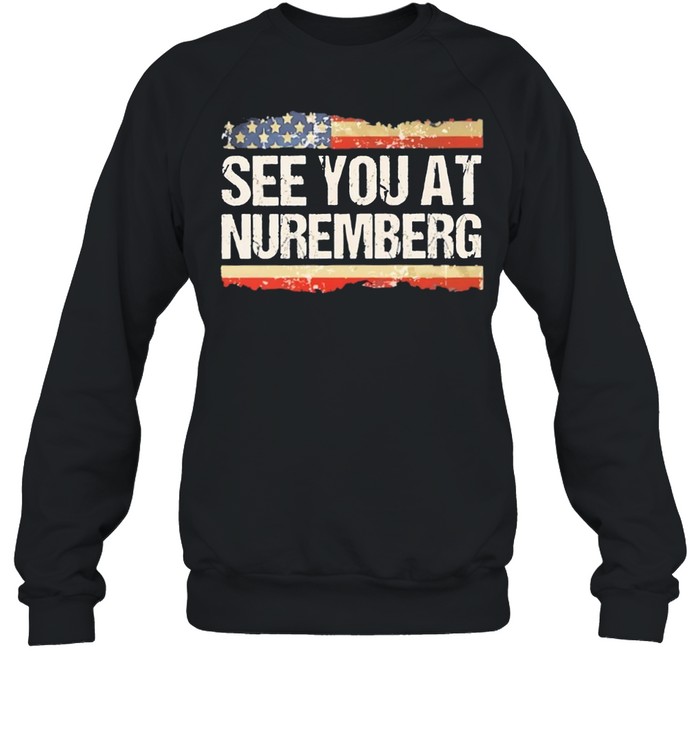 See you at Nuremberg American flag vintage Sweatshirt