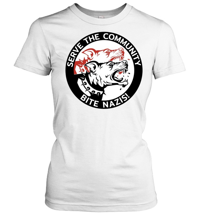 Serve The Community Bite Nazis Anti-Fascist Women T-Shirt