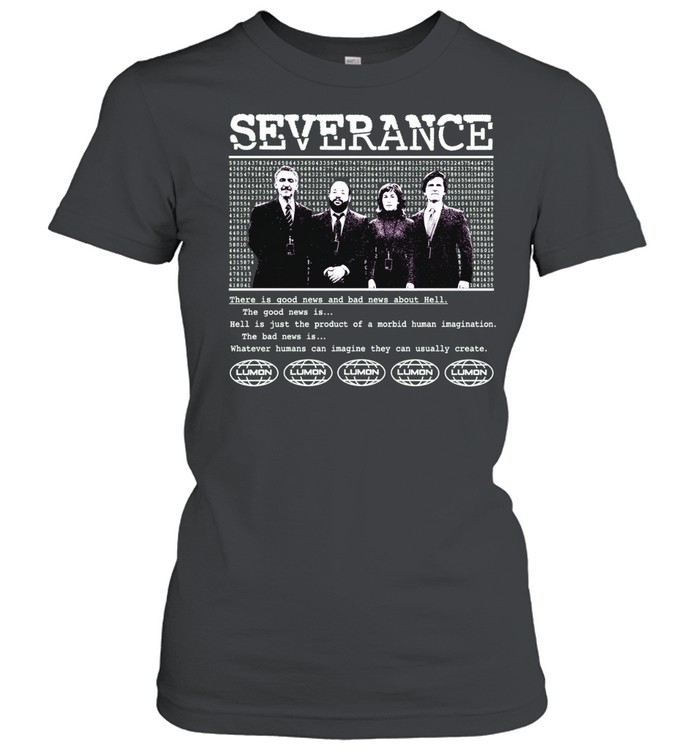 Severance Lumon Hell Is Just the Product of a Morbid Human Imagination Women T-Shirt