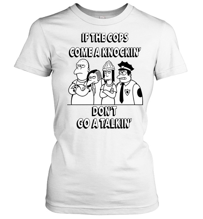 Simpson Bullies Police If the Cops Come a Knockin Don’t Go a Talkin Women T-Shirt