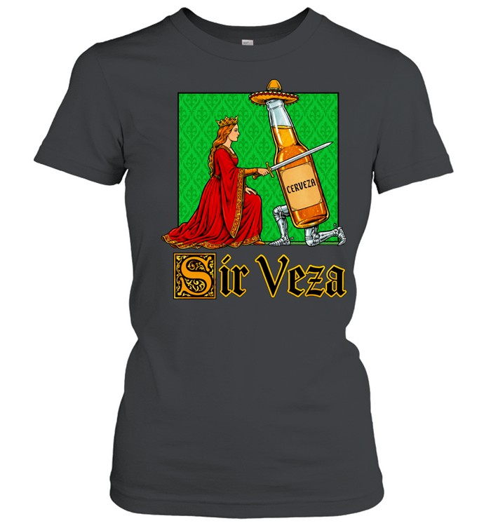 Sir Veza Cerveza Knight and Queen Medieval Pun Women T-Shirt
