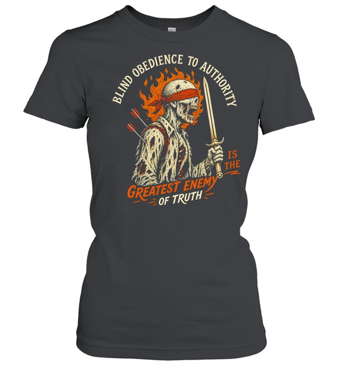 Skeleton Warrior blind obedience to authority is the greatest enemy of truth vintage Women T-Shirt