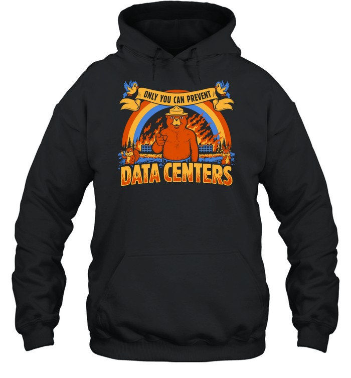 Smokey Bear Only You Can Prevent Data Centers Anti AI Tech Protest Hoodie