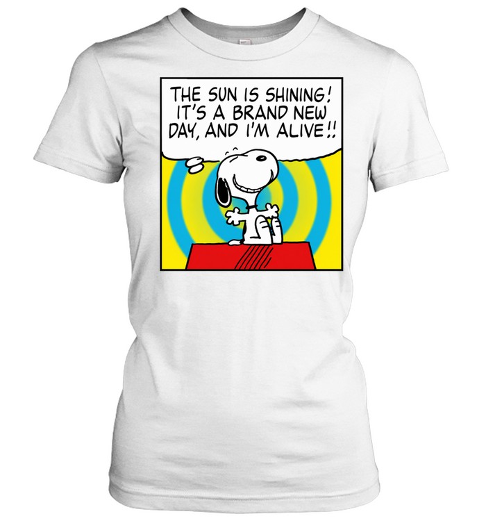 Snoopy The Sun Is Shining It’s a New Day and I’m Alive Women T-Shirt