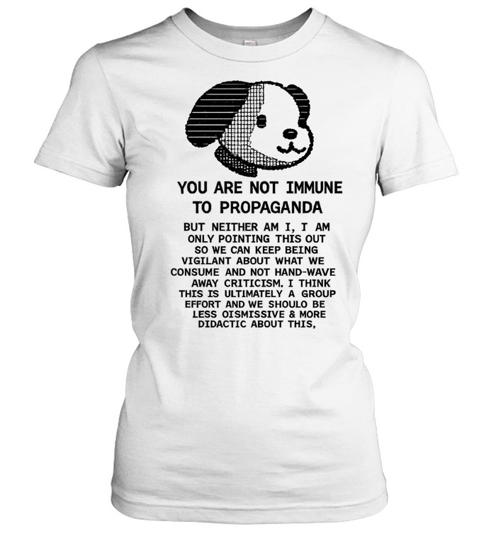 Snoopy You Are Not Immune to Propaganda Quote Women T-Shirt