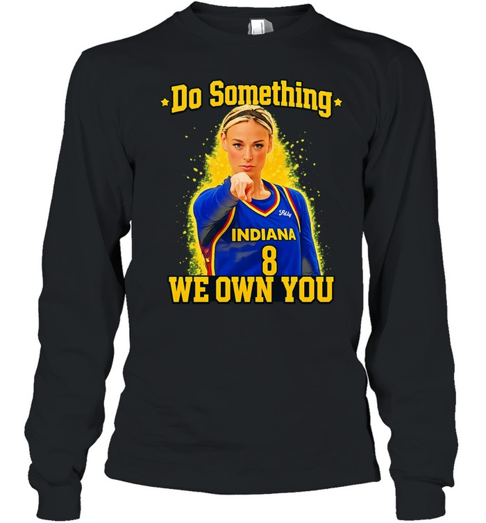 Sophie Cunningham pointing Do Something We Own You funny Long Sleeve Tee