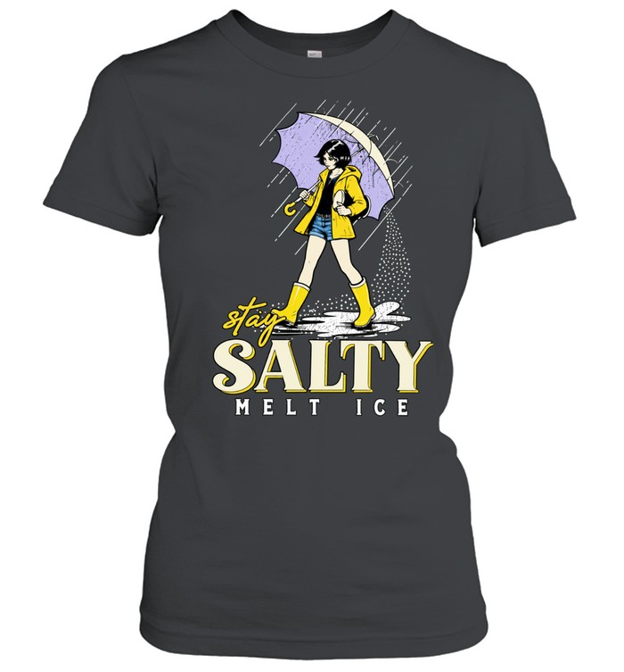 Stay salty melt ice illustration girl in rain Women T-Shirt