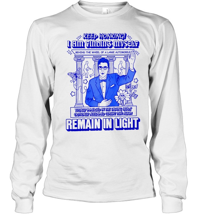 Talking Heads Remain in Light Keep Honking I Am Finding Myself Bootleg Long Sleeve Tee