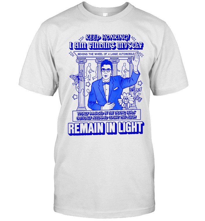 Talking Heads Remain in Light Keep Honking I Am Finding Myself Bootleg Unisex T-Shirt