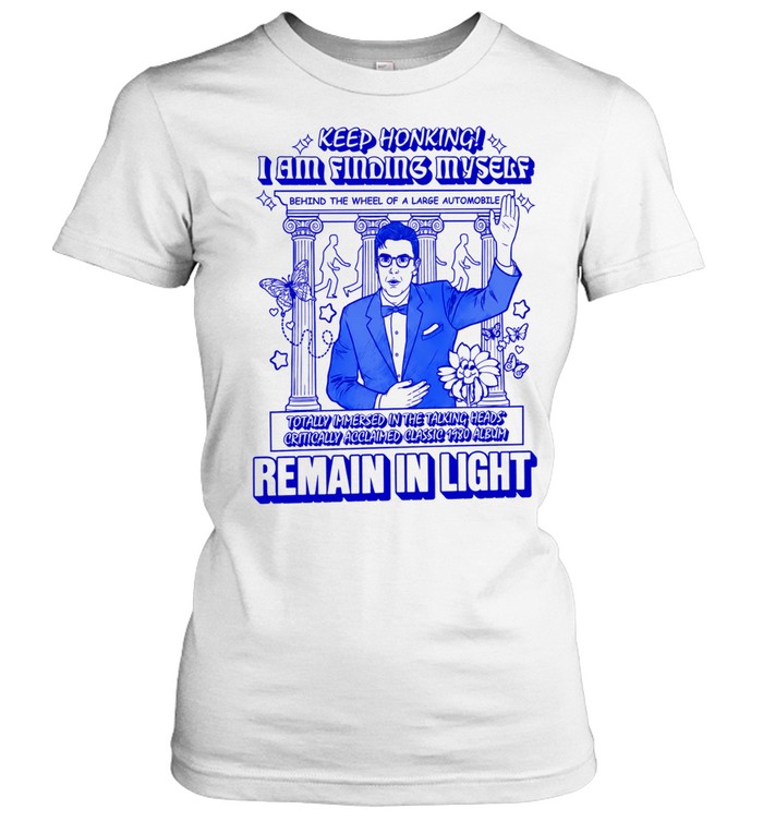 Talking Heads Remain in Light Keep Honking I Am Finding Myself Bootleg Women T-Shirt