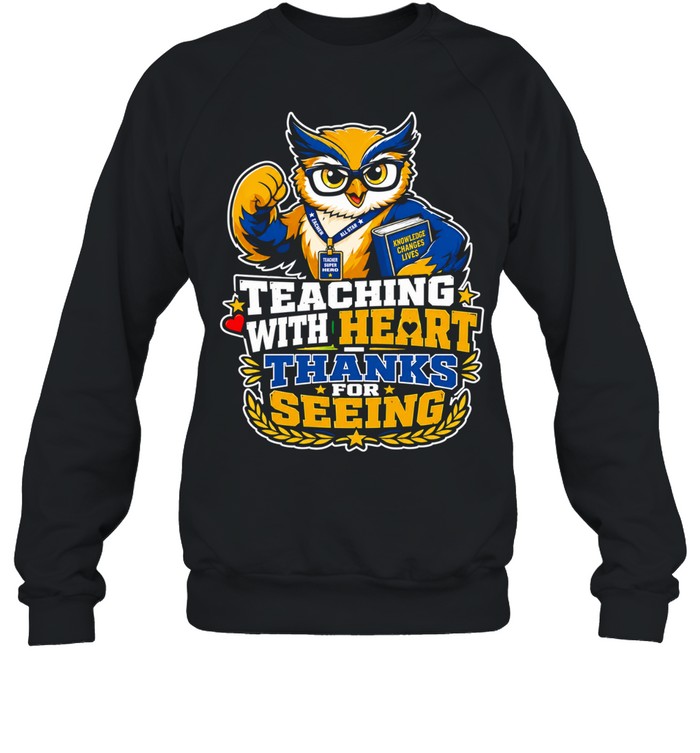 Teaching with Heart’ Owl Mascot Knowledge Changes Lives Sweatshirt