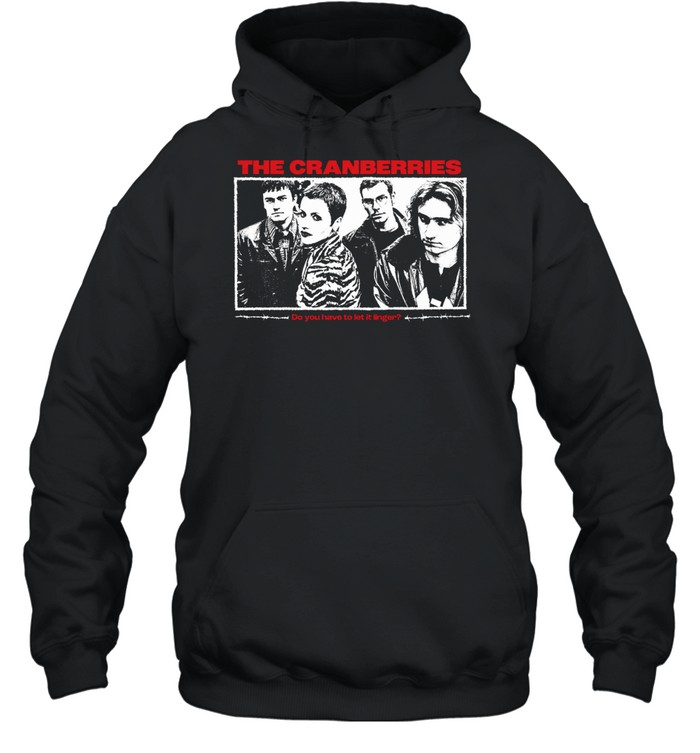 The Cranberries Do You Have to Let It Linger Hoodie