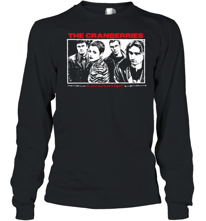 The Cranberries Do You Have to Let It Linger Long Sleeve Tee