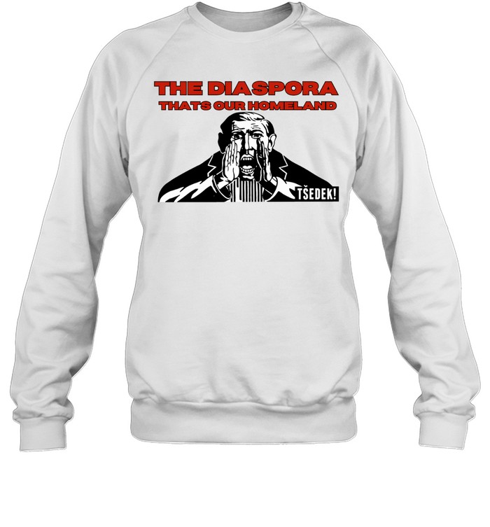 The diaspora that’s our homeland Sweatshirt