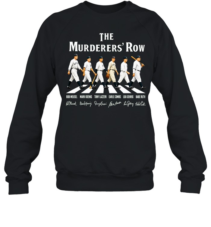 The Murderers’ Row NY Yankees Bob Meusel Mark Koenig Tony Lazzeri Earle Combs Lou Gehrig Babe Ruth Signature Sweatshirt