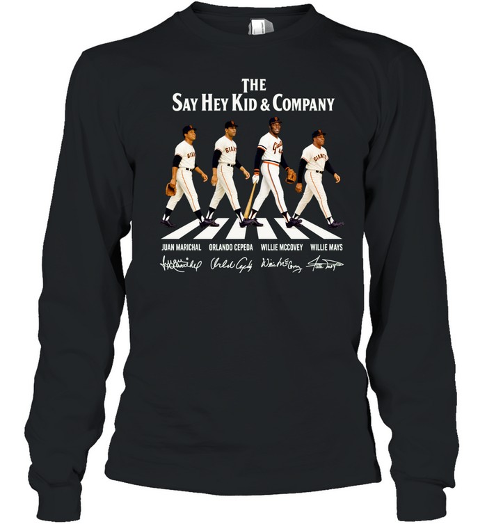 The Say Hey Kid & Company SF Giants Juan Marichal Orlando Cepeda Willie McCovey Willie Mays Signature Long Sleeve Tee