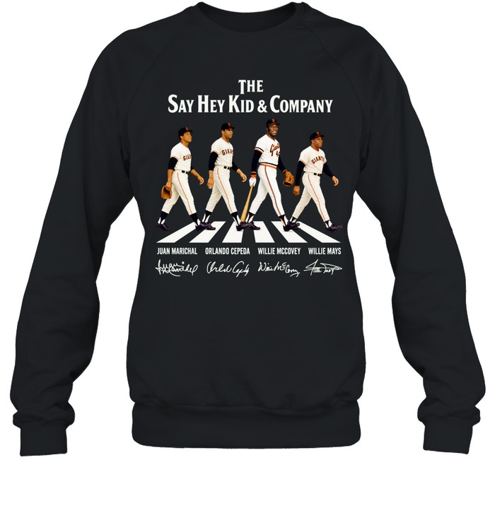 The Say Hey Kid & Company SF Giants Juan Marichal Orlando Cepeda Willie McCovey Willie Mays Signature Sweatshirt