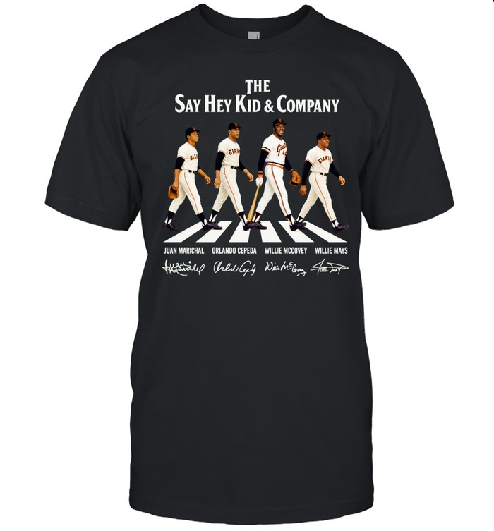 The Say Hey Kid & Company SF Giants Juan Marichal Orlando Cepeda Willie McCovey Willie Mays Signature Unisex T-Shirt