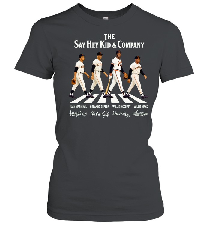 The Say Hey Kid & Company SF Giants Juan Marichal Orlando Cepeda Willie McCovey Willie Mays Signature Women T-Shirt