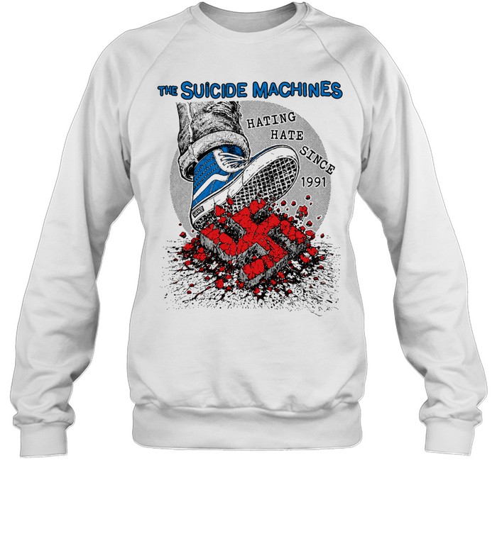 The Suicide Machines Hating Hate Since 1991 Sweatshirt