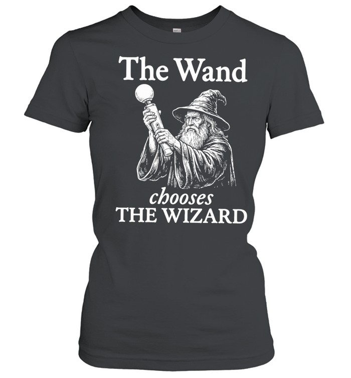 The wand chooses the wizard Women T-Shirt