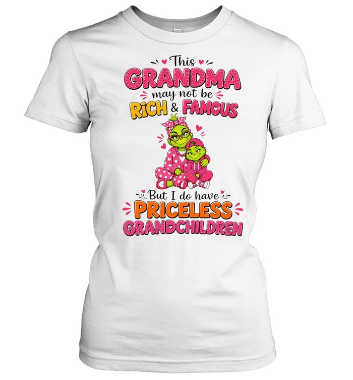 This Grandma May Not Be Rich and Famous but I Do Have Priceless Grandchildren Women T-Shirt